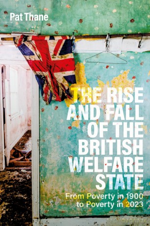 The Rise and Fall of the British Welfare State: From Poverty in 1900 to Poverty in 2023 [KSIĄŻKA]