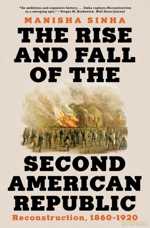 The Rise and Fall of the Second American Republic: Reconstruction, 1860-1920 [KSIĄŻKA]