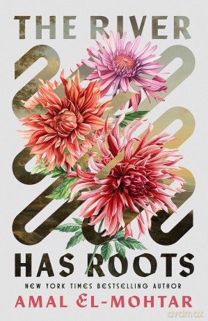 The River Has Roots: The Sweeping, Magical Solo Debut by the Best-Selling Co-Author of THIS IS HOW YOU LOSE THE TIME WAR [KSIĄŻKA]