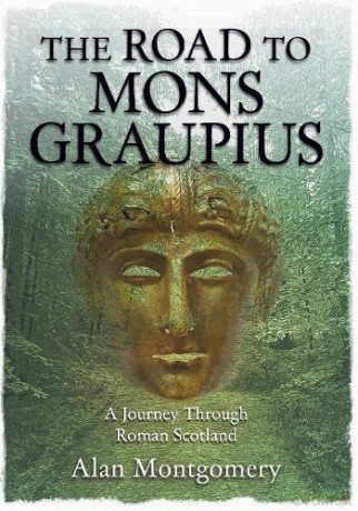 The Road to Mons Gaupius: A Journey Through Roman Scotland [KSIĄŻKA]