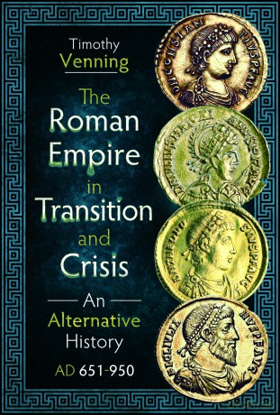 The Roman Empire in Transition and Crisis: An Alternative History AD 651-950 [KSIĄŻKA]