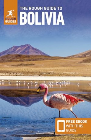 The Rough Guide to Bolivia: Travel Guide with eBook [KSIĄŻKA]