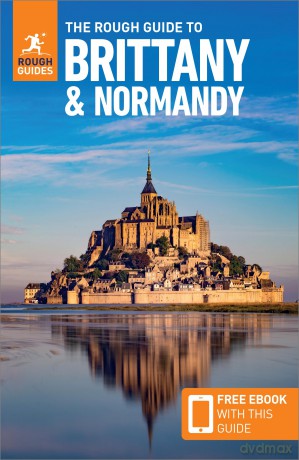 The Rough Guide to Brittany and Normandy: Travel Guide with eBook [KSIĄŻKA]