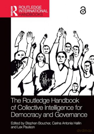 The Routledge Handbook of Collective Intelligence for Democracy and Governance [KSIĄŻKA]