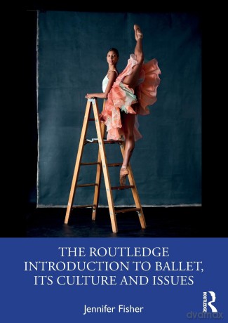 The Routledge Introduction to Ballet, its Culture and Issues [KSIĄŻKA]