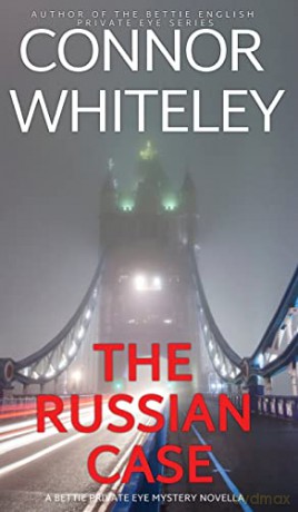 The Russian Case: A Bettie Private Eye Mystery Novella: 2 [KSIĄŻKA]