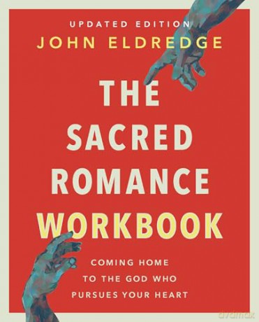 The Sacred Romance Workbook, Updated Edition: Coming Home to the God Who Pursues Your Heart [KSIĄŻKA]