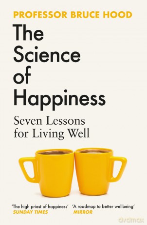 The Science of Happiness: Seven Lessons for Living Well [KSIĄŻKA]