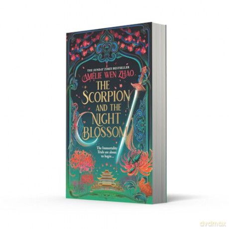 The Scorpion and the Night Blossom: The new dark romantasy from SUNDAY TIMES and NEW YORK TIMES bestseller Amélie Wen Zhao: Book 1 [KSIĄŻKA]
