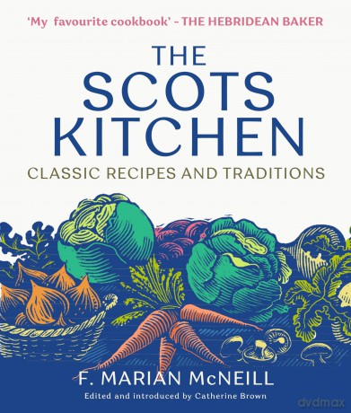 The Scots Kitchen: Classic Recipes and Traditions [KSIĄŻKA]