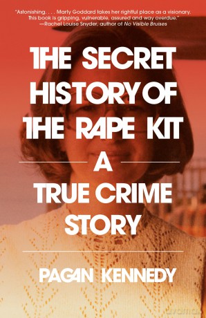 The Secret History of the Rape Kit: A True Crime Story [KSIĄŻKA]