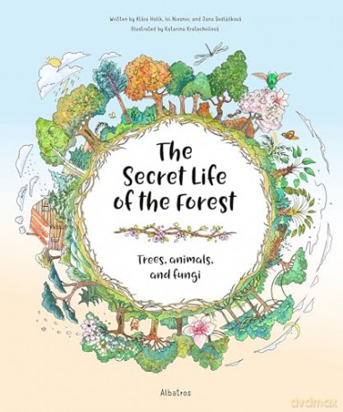 The Secret Life of the Forest: Trees, Animals, and Fungi [KSIĄŻKA]
