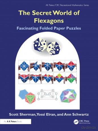 The Secret World of Flexagons: Fascinating Folded Paper Puzzles [KSIĄŻKA]