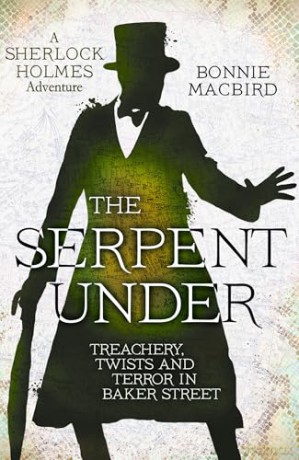 The Serpent Under: Treachery, Twists and Terror in Baker Street: Book 6 [KSIĄŻKA]
