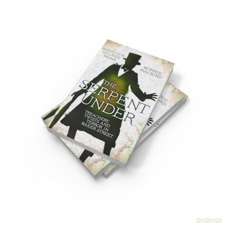 The Serpent Under: Treachery, Twists and Terror in Baker Street: Book 6 [KSIĄŻKA]