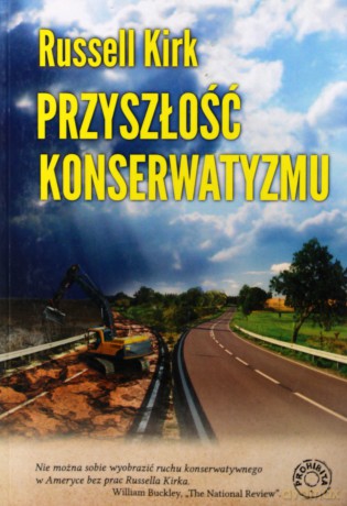 Przyszłość konserwatyzmu [KSIĄŻKA]
