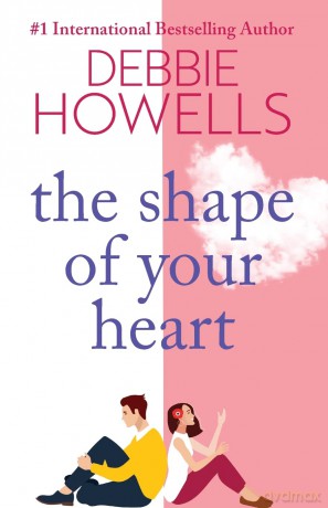 The Shape of Your Heart: A completely heartbreaking new novel from Debbie Howells [KSIĄŻKA]