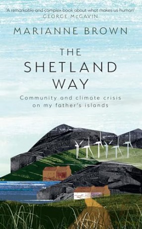 The Shetland Way: Community and climate crisis on my father's islands [KSIĄŻKA]