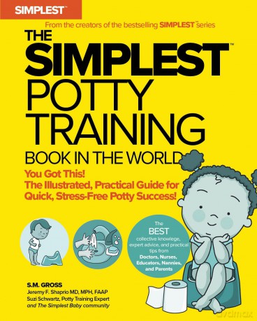 The Simplest Potty-Training Book in the World: You Got This! The Illustrated, Grab-and-Do Guide for Stress-Free Potty Success [KSIĄŻKA]