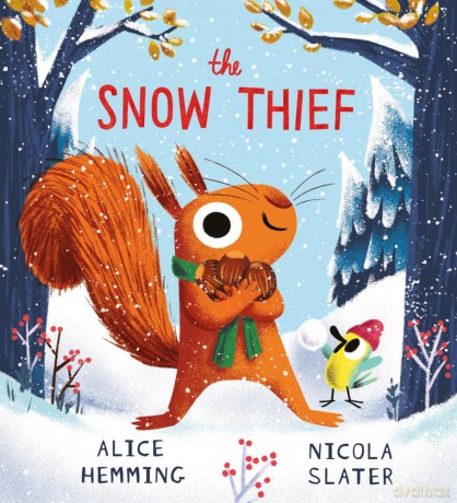The Snow Thief: A laugh-out-loud wintery picture book from the New York Times bestselling creators of The Leaf Thief! [KSIĄŻKA]