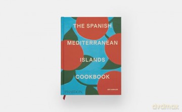 The Spanish Mediterranean Islands Cookbook [KSIĄŻKA]