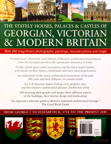 The Stately Houses, Palaces and Castles of Georgian, Victorian and Modern Britain: From George I to Elizabeth II, 1714 to the Present Day [KSIĄŻKA]