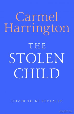 The Stolen Child: the gripping emotional thriller with a twist you'll never see coming [KSIĄŻKA]