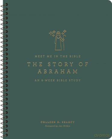 The Story of Abraham: An 8-Week Bible Study [KSIĄŻKA]