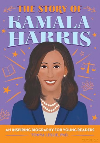 The Story of Kamala Harris: An Inspiring Biography for Young Readers [KSIĄŻKA]