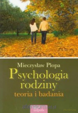 Psychologia rodziny teoria i badania [KSIĄŻKA]