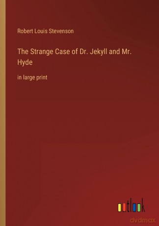 The Strange Case of Dr. Jekyll and Mr. Hyde: in large print [KSIĄŻKA]