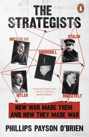 The Strategists: A bold revisionist history exploring the impact of WW1 on the decisions of WW2's most important leaders [KSIĄŻKA]