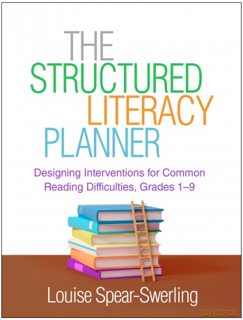 The Structured Literacy Planner: Designing Interventions for Common Reading Difficulties, Grades 1-9 [KSIĄŻKA]