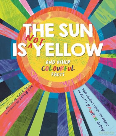 The Sun is Not Yellow and Other Colourful Facts [KSIĄŻKA]