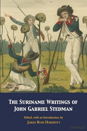 The Suriname Writings of John Gabriel Stedman [KSIĄŻKA]