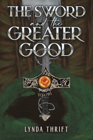 The Sword and the Greater Good [KSIĄŻKA]