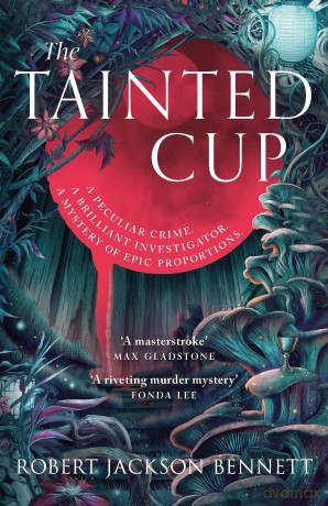 The Tainted Cup: an exceptional fantasy mystery with a classic detective duo [KSIĄŻKA]