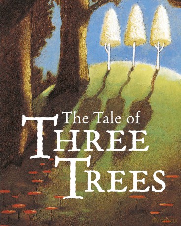 The Tale of Three Trees: A Traditional Folktale [KSIĄŻKA]