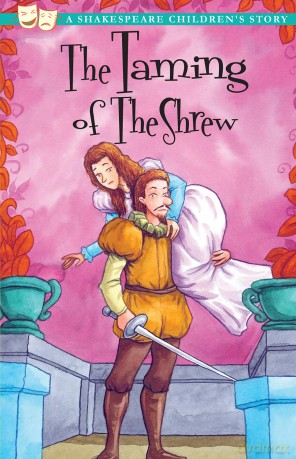 The Taming of The Shrew: A Shakespeare Children's Story [KSIĄŻKA]
