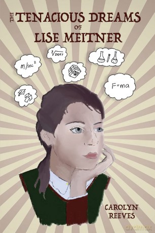 The Tenacious Dreams of Lise Meitner [KSIĄŻKA]