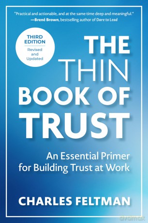 The Thin Book of Trust, Third Edition: An Essential Primer for Building Trust at Work [KSIĄŻKA]