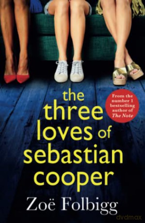 The Three Loves of Sebastian Cooper: The unforgettable, page-turning novel of love, betrayal, family from Zoë Folbigg [KSIĄŻKA]