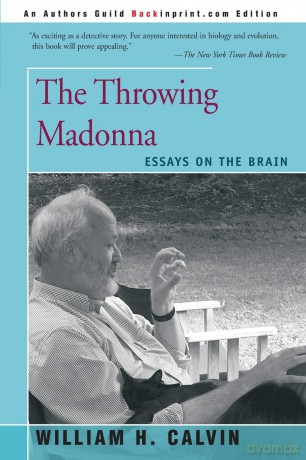 The Throwing Madonna: Essays on the Brain [KSIĄŻKA]
