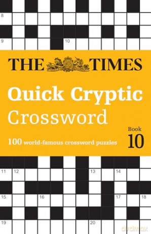 The Times Quick Cryptic Crossword Book 10: 100 world-famous crossword puzzles [KSIĄŻKA]