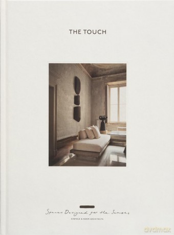 The Touch: Spaces Designed for the Senses [KSIĄŻKA]