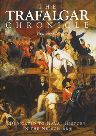 The Trafalgar Chronicle: New Series No. 2: New Series No. 2: Dedicated to Navalhistory in the Nelson Era [KSIĄŻKA]