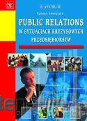 Public relations w sytuacjach kryzysowych przedsiębiorstw - Tymon Smektała [KSIĄŻKA]