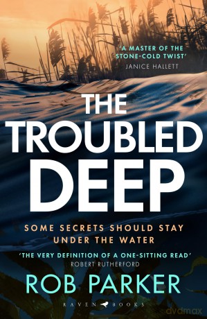 The Troubled Deep: 'The most brilliant Norfolk-set thriller since Elly Griffiths' Ruth Galloway books' Daily Mirror [KSIĄŻKA]