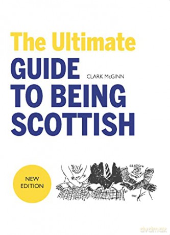 The Ultimate Guide to Being Scottish [KSIĄŻKA]