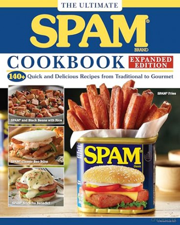 The Ultimate SPAM Cookbook Expanded Edition: 140+ Quick and Delicious Recipes from Traditional to Gourmet [KSIĄŻKA]